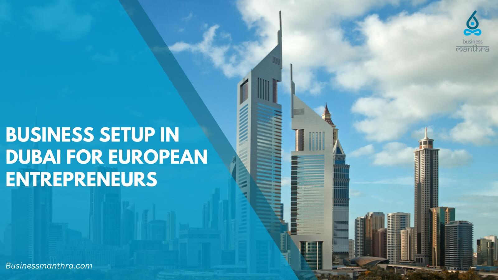 Business_Setup_in_Dubai_for_European_Entrepreneurs