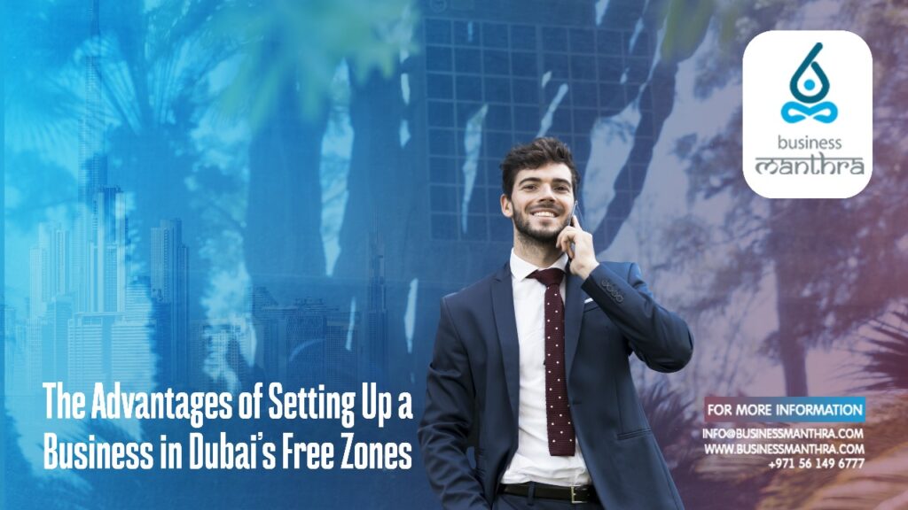 Benefits of setting up a business in Dubai free zones, including foreign ownership and tax advantages